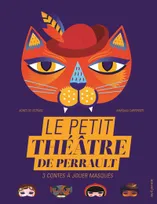 Le Petit Théâtre de Perrault, 3 contes à jouer masqués
