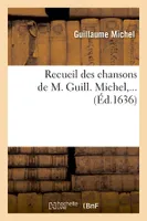 Recueil des chansons de M. Guill. Michel (Éd.1636)