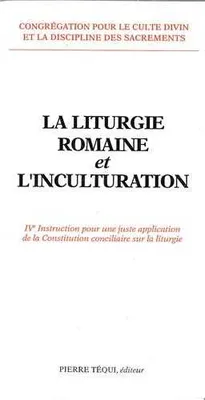 Liturgie Romaine et Inculturation, IVe instruction pour une juste application de la Constitution conciliaire sur la liturgie