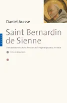 Saint-Bernardin de Sienne. Entre dévotion et culture : fonction de l'image religieuse au XVe siècle