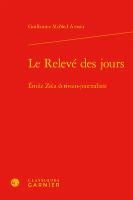 Le relevé des jours, Émile zola écrivain-journaliste