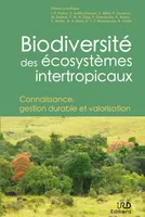 Biodiversité des écosystèmes intertropicaux, Connaissance, gestion durable et valorisation
