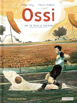 Ossi - Une vie pour le football, Une Vie Pour le Football
