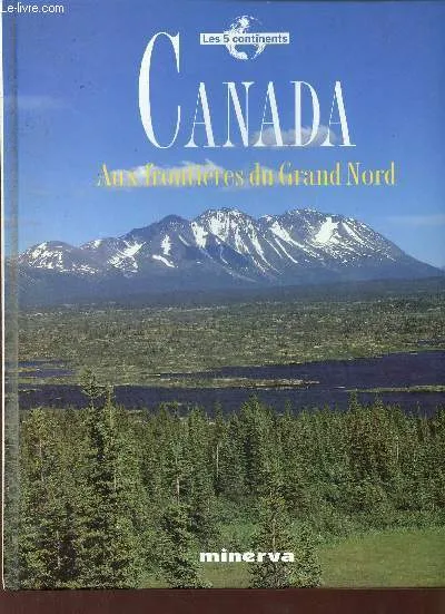 Livres Loisirs Voyage Beaux livres Canada aux frontières du Grand Nord., aux frontières du Grand Nord Elisabeth Duthie, Peter Duthie