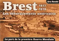 Images de la Première guerre mondiale, Brest, 1917-1919 , Les débarquements américains