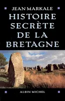 Histoire secrète de la Bretagne