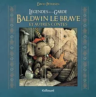 Légendes de la Garde, Baldwin le brave et autres contes