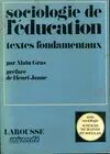 Sociologie de l'éducation. Textes fondamentaux, textes fondamentaux