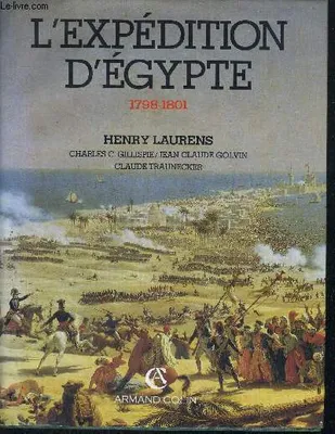 L’expédition d’Egypte 1798 - 1801, 1798-1801