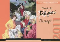 2011, Passage, Chemin de Pâques 2011 / passage