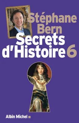 6, Secrets d'Histoire - tome 6