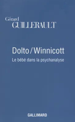 Dolto / Winnicott, Le bébé dans la psychanalyse