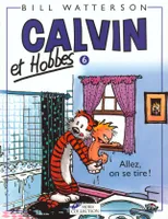 6, Calvin et Hobbes tome 6 Allez, on se tire
