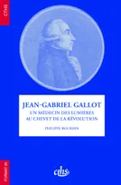 Jean-Gabriel Gallot, Un médecin des lumières au chevet de la révolution
