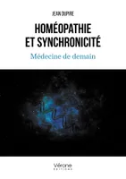 Homéopathie et synchronicité - Médecine de demain
