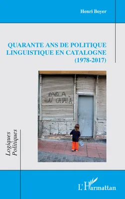 Quarante ans de politique linguistique en Catalogne (1978-2017)