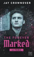 The Forever Marked : Le Prince, Par l'autrice de 