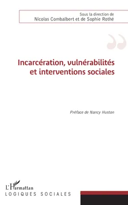 Incarcération, vulnérabilités et interventions sociales, Préface de Nancy Huston