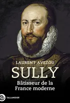 Sully, Bâtisseur de la France moderne