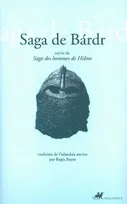 SAGA DE BARDR SUIVI DE SAGA DES HOMMES DE HOLMR, suivie de la Saga des hommes de Hólmr