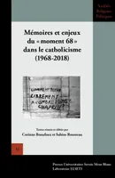 Mémoires et enjeux du «moment 68» dans le catholicisme (1968-2018)