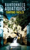 Randonnées aquatiques. Canyons faciles des Pyrénées