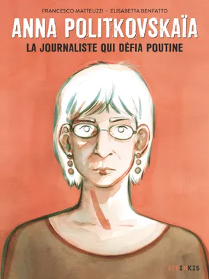 Anna Politkovskaïa-Nouvelle édition - La journaliste qui défia Poutine (Nouvelle édition)