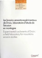 Les bassins versants expérimentaux de Draix.  Laboratoire d'étude de l'érosion en montagne