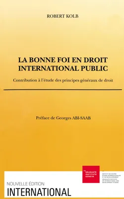 La bonne foi en droit international public - contribution à l'étude des principes généraux de droit, Contribution à l’étude des principes généraux de droit