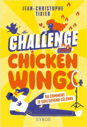 Livres Jeunesse de 6 à 12 ans Romans Challenge Chicken Wings - ou comment je suis devenu célèbre Jean-Christophe Tixier