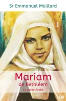 Mariam de Bethléem. La petite arabe, La petite Arabe