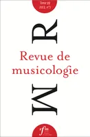 Revue de musicologie tome 99, n° 1 (2013)