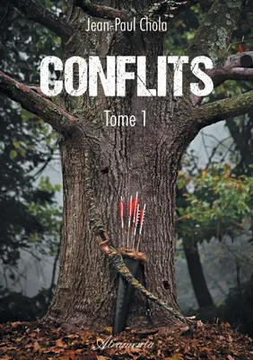 Conflits, Tome 1