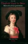 Mémoires d'une portraitiste: 1755-1842, [extraits] Vigée-Le Brun, Elisabeth, 1755-1842