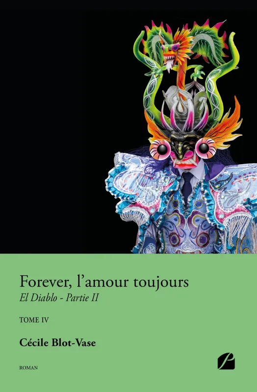 Livres Littérature et Essais littéraires Romance Forever, l'amour toujours - Tome IV - El Diablo - Partie II Cécile Blot-Vase