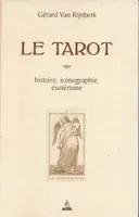 Le tarot - Histoire, iconographie, ésotérisme