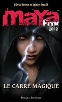 2, Maya Fox 2012 - tome 2 Le carré magique
