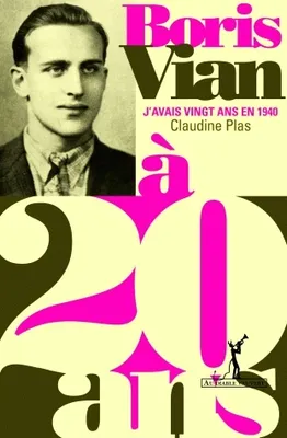Boris Vian : J'avais vingt ans en 1940, J’avais vingt ans en 1940 