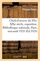 Choix de chefs-d'oeuvre du XVe-XIXe siècle, exposition, Bibliothèque nationale, Paris, 19 mai-1er août 1924