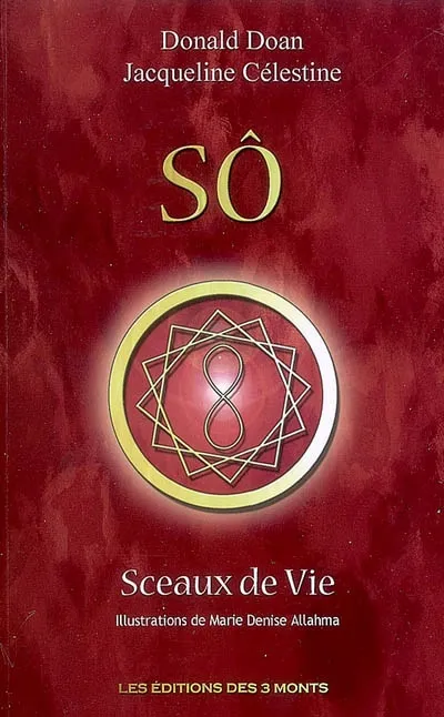 Livres Spiritualités, Esotérisme et Religions Sô, sceaux de vie Donald Doan, Jacqueline Célestine