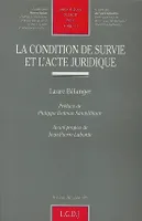 LA CONDITION DE SURVIE ET L'ACTE JURIDIQUE - PRIX JEAN DERRUPPE 2006, PRIX JEAN DERRUPPÉ 2006
