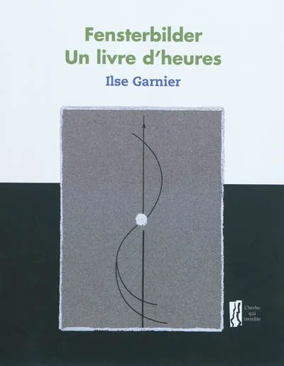 Livres Littérature et Essais littéraires Poésie Fensterbilder, un livre d'heures, un livre d'heures Ilse Garnier
