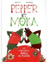 Livres Jeunesse de 3 à 6 ans Albums Pepper et Moka, Les meilleurs amis du monde Didier Lévy, FREDERIC BENAGLIA