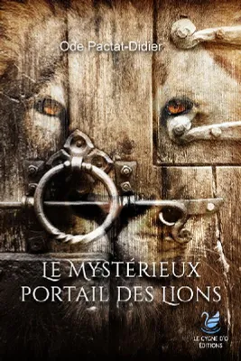 Collection Flavien Flamant, 4, Le mystérieux portail des lions