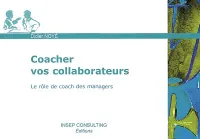 COACHER VOS COLLABORATEURS. LE ROLE DE COACH DES MANAGERS, le rôle de coach des managers