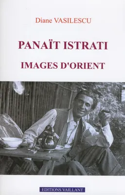 Panait Istrati, images d'Orient