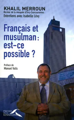 Français et musulman, est-ce possible ? entretiens avec Isabelle Lévy, entretiens avec Isabelle Lévy