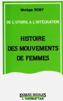 Histoire des mouvements de femmes - de l'utopie à l'intégration, de l'utopie à l'intégration