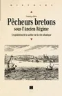 Pêcheurs bretons sous l'Ancien Régime, L'exploitation de la sardine sur la côte atlantique
