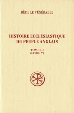 Tome III, Livre V, SC 491 Histoire ecclésiastique du peuple anglais, III (livre 5)